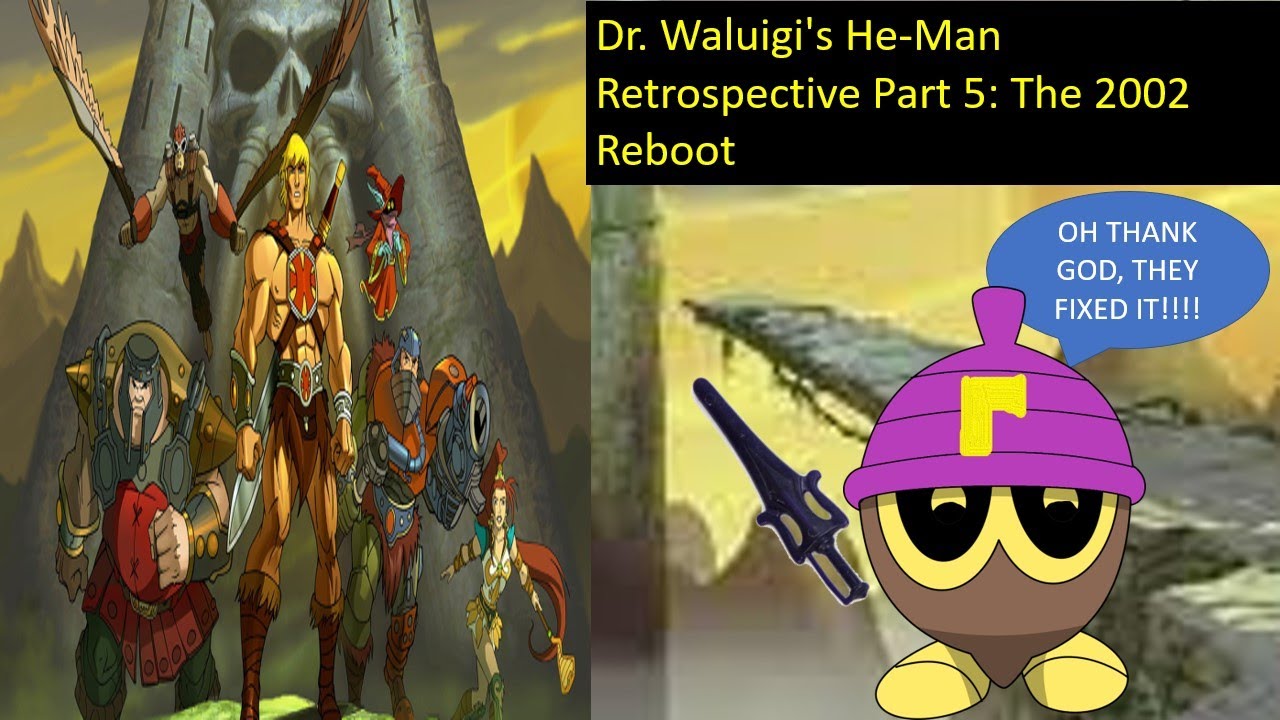 Dr. Waluigi's He-Man Retrospective Part 5: The 2002 Reboot Series