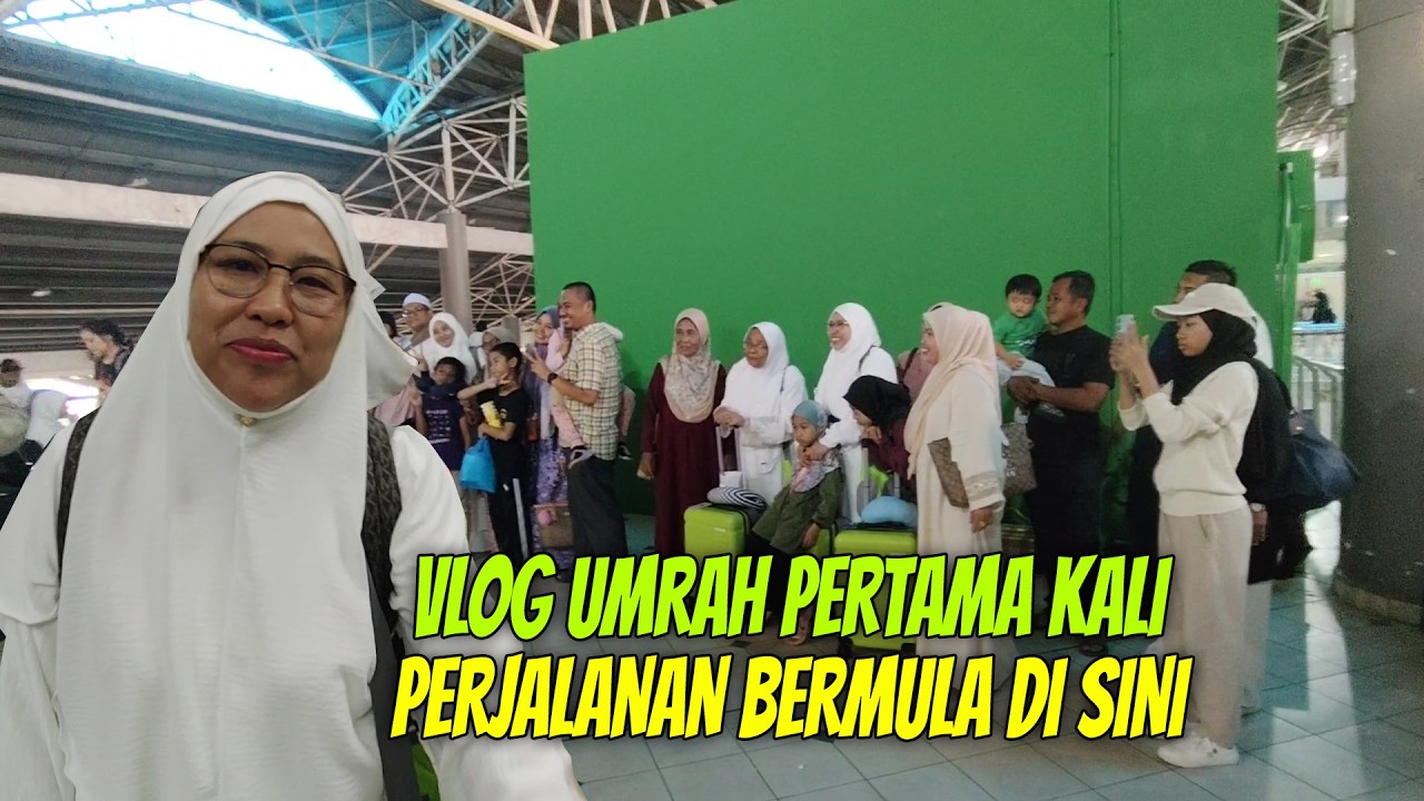 VLOG UMRAH PERJALANAN BERMULA DI SINI