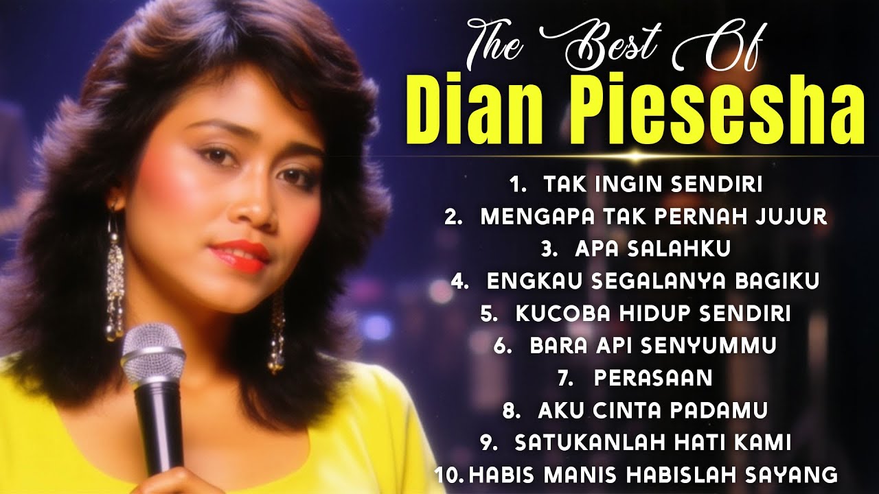 DIAN PIESESHA FULL ALBUM | LAGU NOSTALGIA 80 90AN | TAK INGIN SENDIRI - SATUKANLAH HATI KAMI