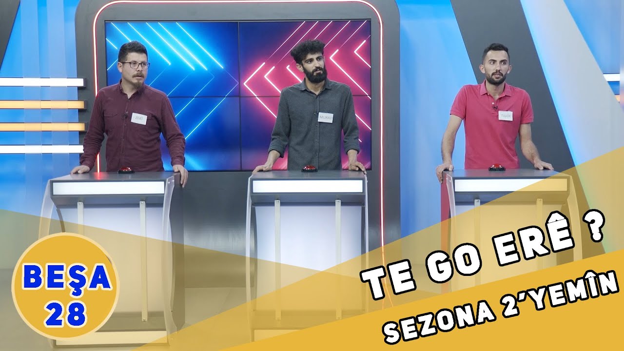 TE GO ER&Ecirc; - SEZONA 2'YEM&Icirc;N BEŞA 28 (F&Icirc;NALA MEH&Ecirc;)