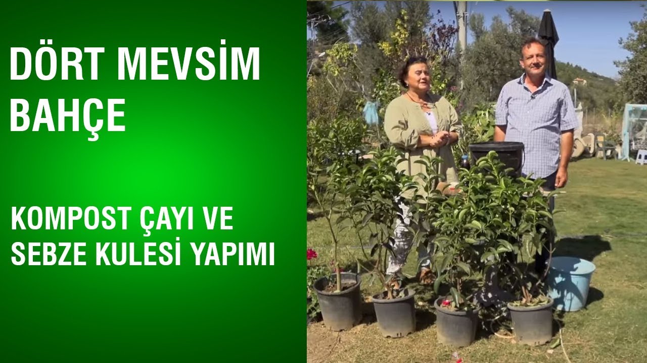 Dört Mevsim Bahçe - Kompost Çayı ve Sebze Kulesi Yapımı