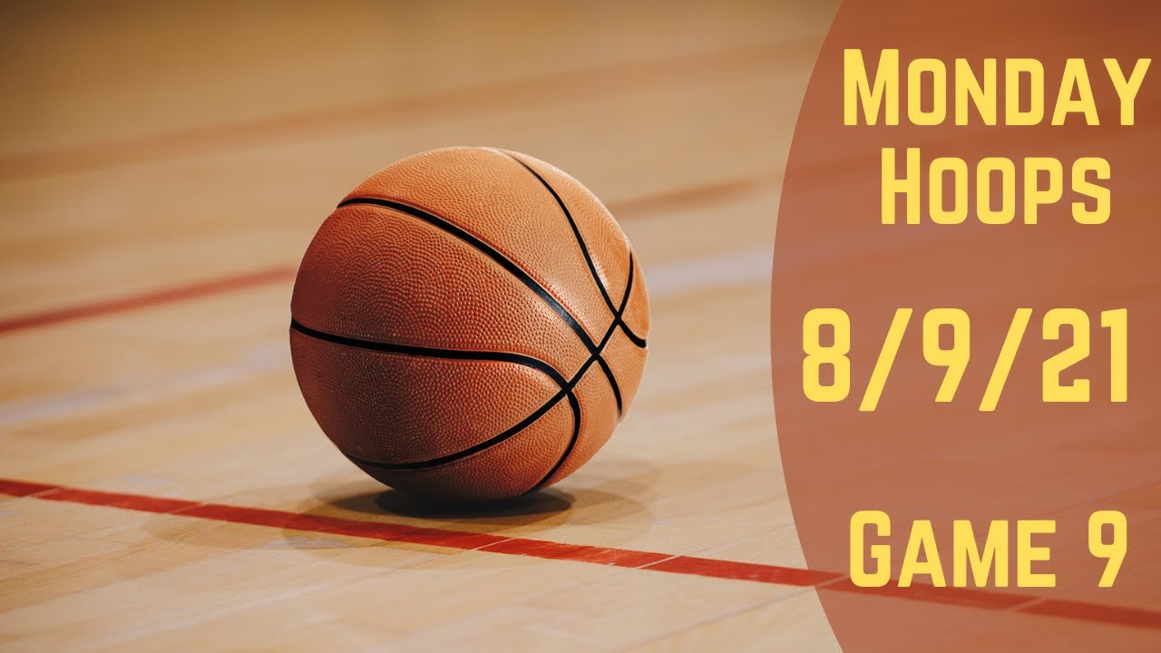 Monday Night Basketball | August 9 2021 Game 9