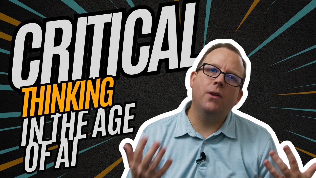 Critical Thinking in the Age of AI