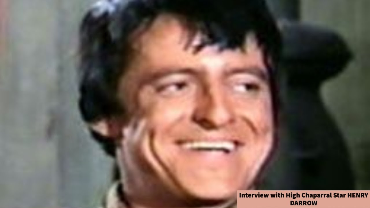 Interview with High Chaparral Star HENRY DARROW!