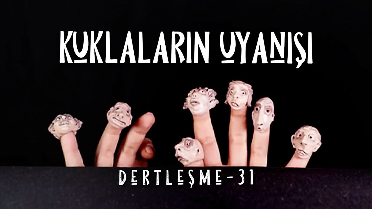 Kuklaların Uyanışı | Dertleşme