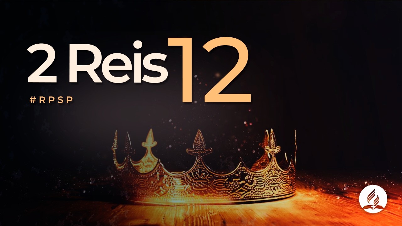 2 Reis 12 - Reavivados Por Sua Palavra | #RPSP