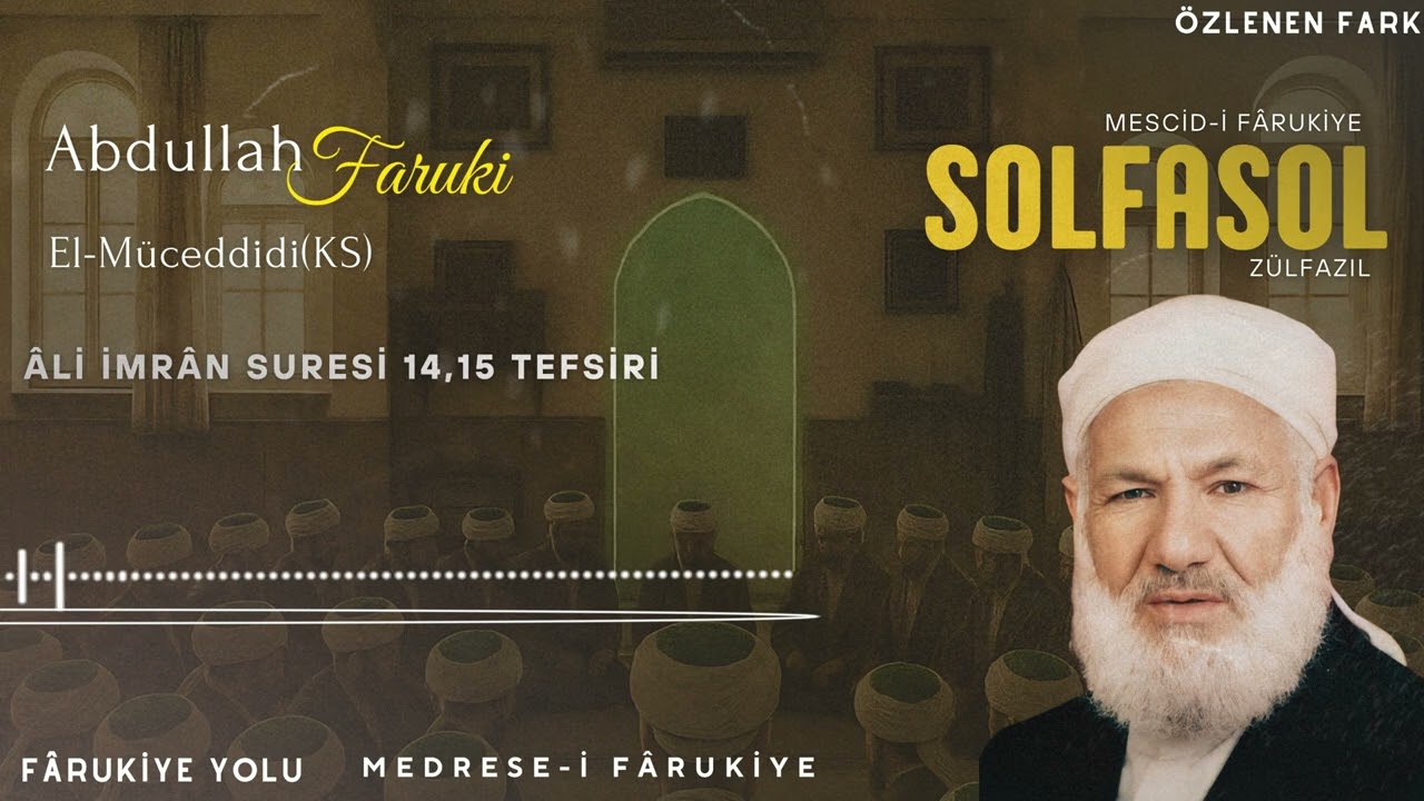 ÂL-İ İMRAN 14-15. AYETLERİN TEFSİRİ Abdullah Faruki El-Müceddidi (ks)