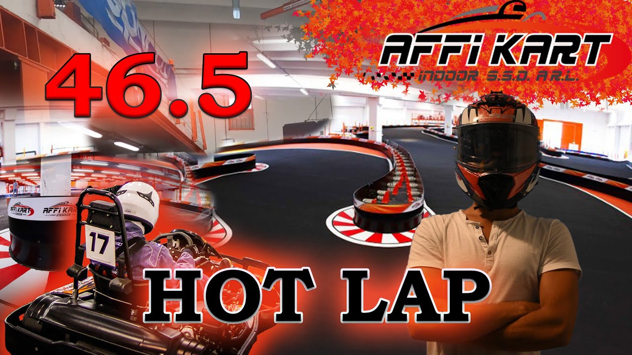 AFFI KART INDOOR - HOT LAP - 46.5