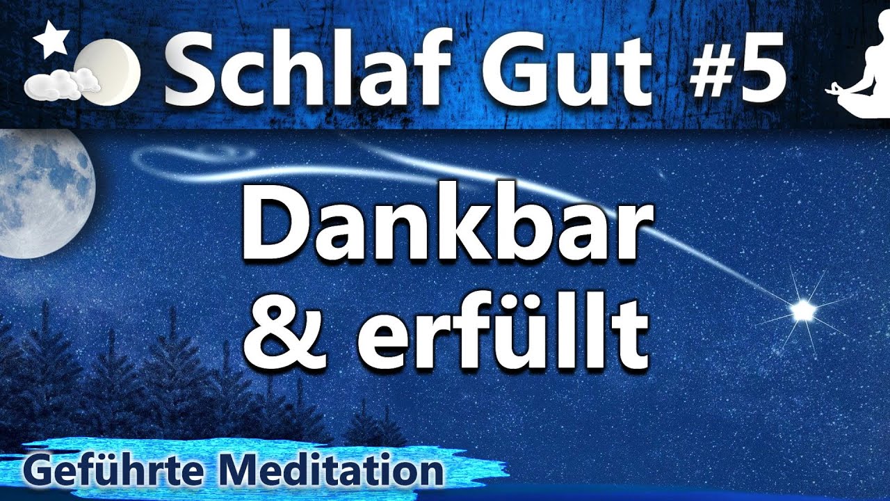 Schlaf gut - Dankbar & Erfüllt 🙏 - Liebevolle Meditation zum Entspannen & Einschlafen