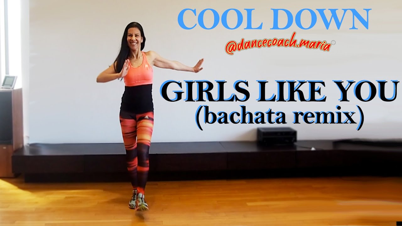 COOL DOWN CHOREO | GIRLS LIKE YOU (BACHATA REMIX) | DANCE COACH MARIA | FOLLOW ALONG | STRETCH