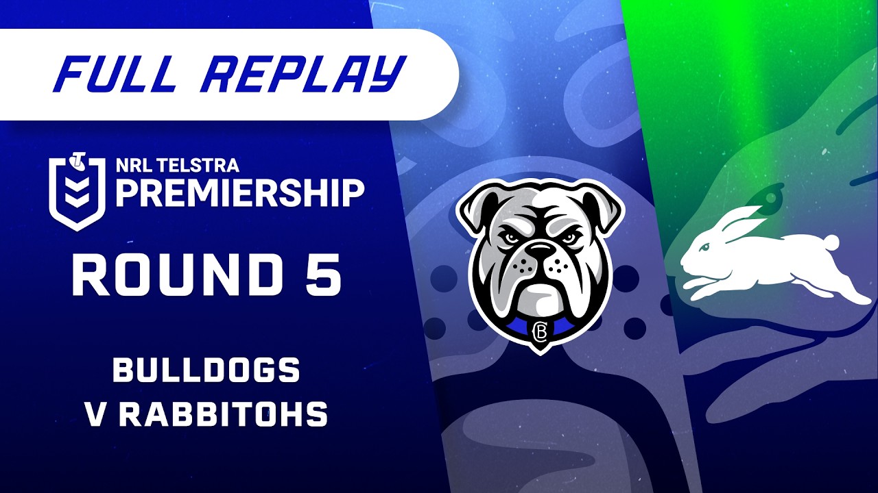 NRL Full Replay: Rabbitohs v Bulldogs - Round 5 | NRL on Nine