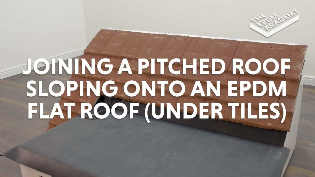HOW TO JOIN A PITCHED ROOF SLOPING ONTO AN EPDM FLAT ROOF (UNDER TILES) - FLEXIPROOF®