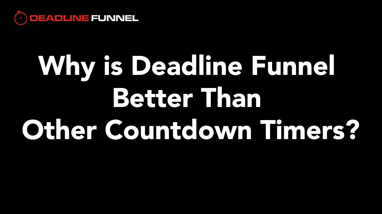 Why is Deadline Funnel Better than other Countdown Timers