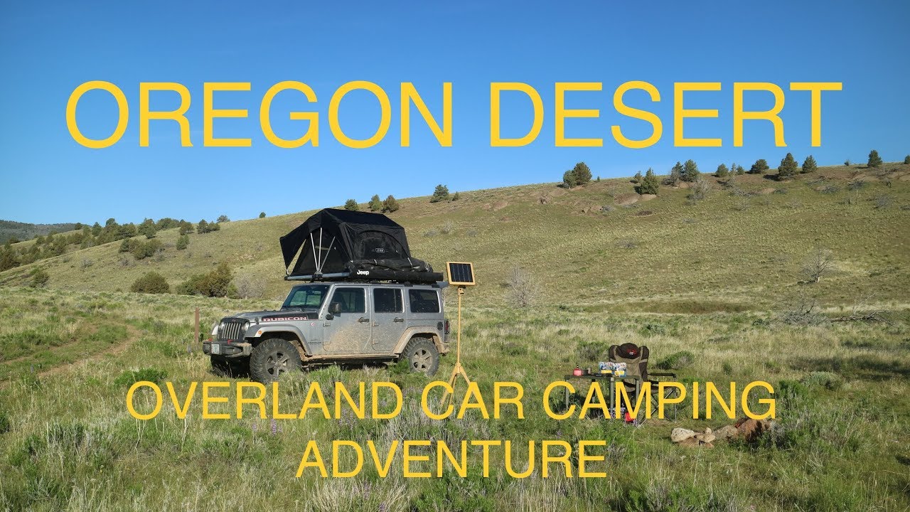Oregon Overland Jeep Camping Adventure  - 100 Miles Off Road in the Oregon Desert
