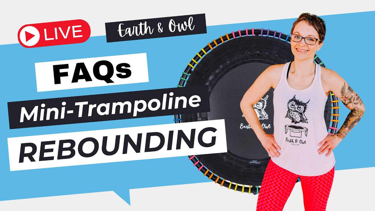 Beginner Trampoline Frequently Asked Questions FAQs | Earth & Owl Rebounding
