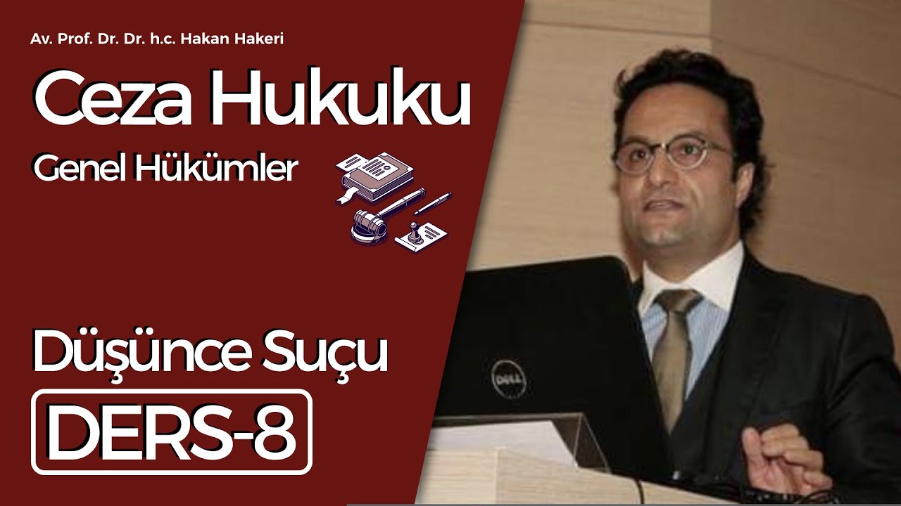 Av. Prof. Dr. Dr.h.c. Hakan Hakeri: Ceza Hukuku Genel Hükümler-8: Düşünce Suçu