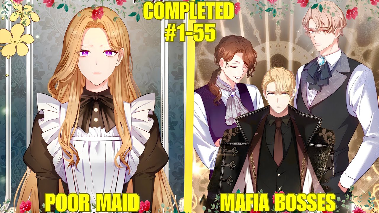 SHE BECAME THE MAID OF CRUEL MAFIA BOSSES WHO DIDN'T WANT TO LET HER GO MANHWA RECAP