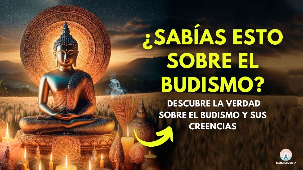 ¿Sabías Esto sobre el Budismo? Todo lo que Debes Saber sobre el Budismo - Esencia Budista