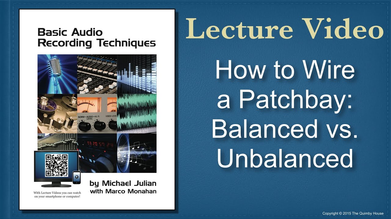 How to Wire a Patchbay: Balanced vs. Unbalanced