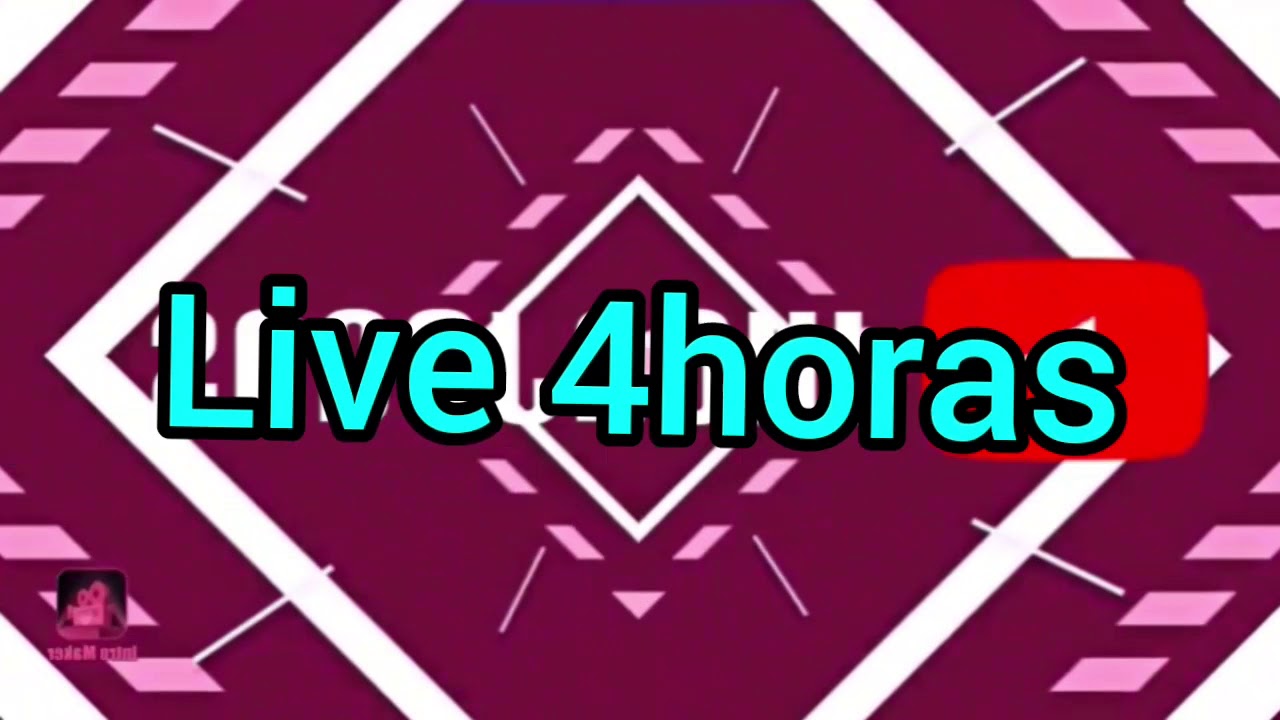 Live 4 Horas😲😲😲