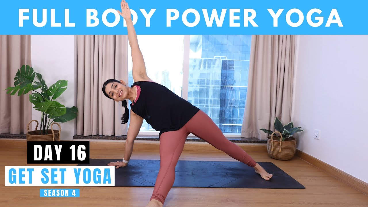 Day 16   Power Yoga Flow | 30 Mins Full Body Power Yoga Practice  | Get Set Yoga S4