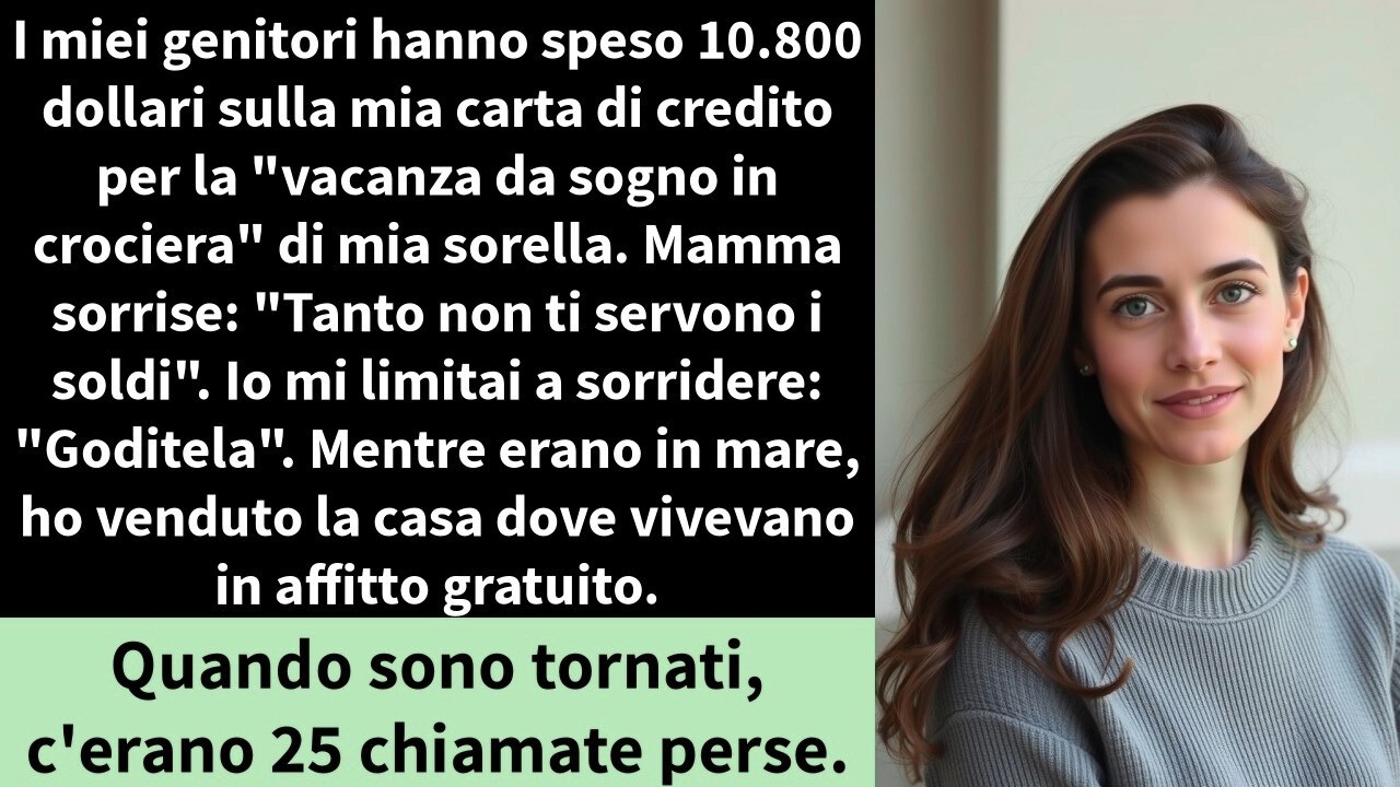 I miei genitori hanno speso 10 800 dollari sulla mia carta di credito per la 'vacanza da sogno in