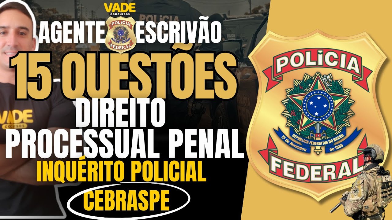 CONCURSO POLÍCIA FEDERAL | 15 QUESTÕES - INQUÉRITO POLICIAL | BANCA CEBRASPE