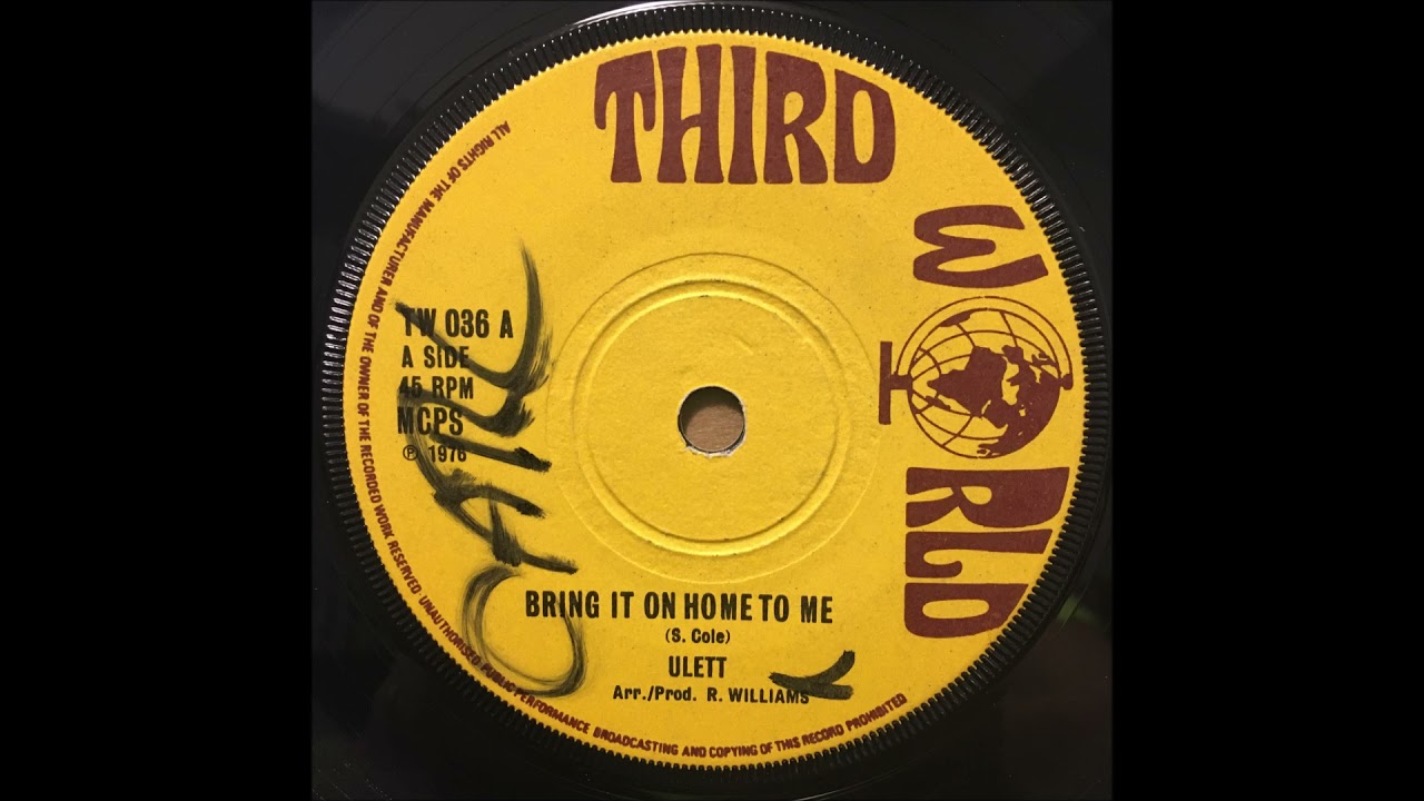 ULETT   - BRING IT ON HOME TO ME