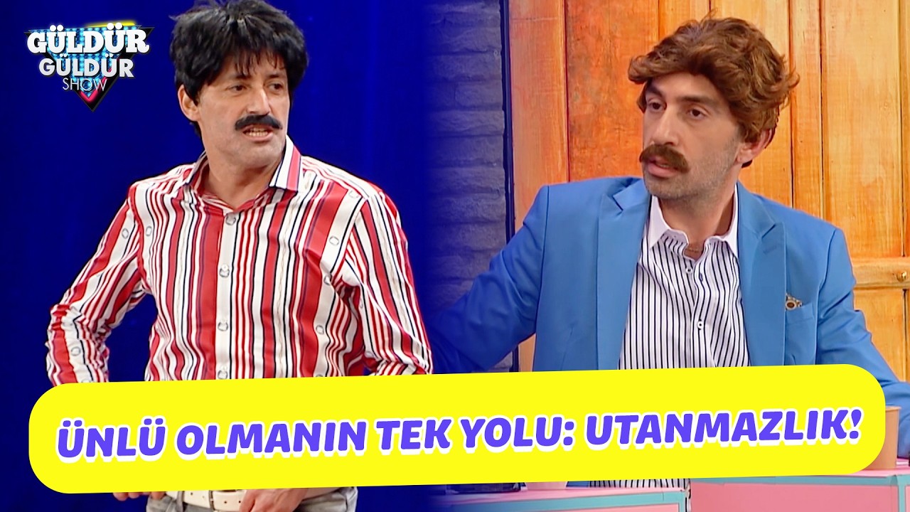 Ünlü Olmanın Tek Yolu: Utanmazlık! - Güldür Güldür Show