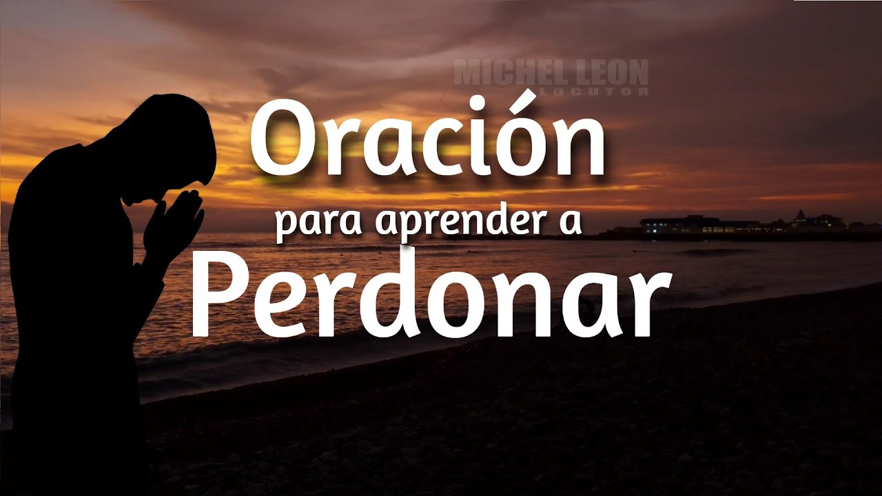 Oraci&oacute;n para aprender a perdonar