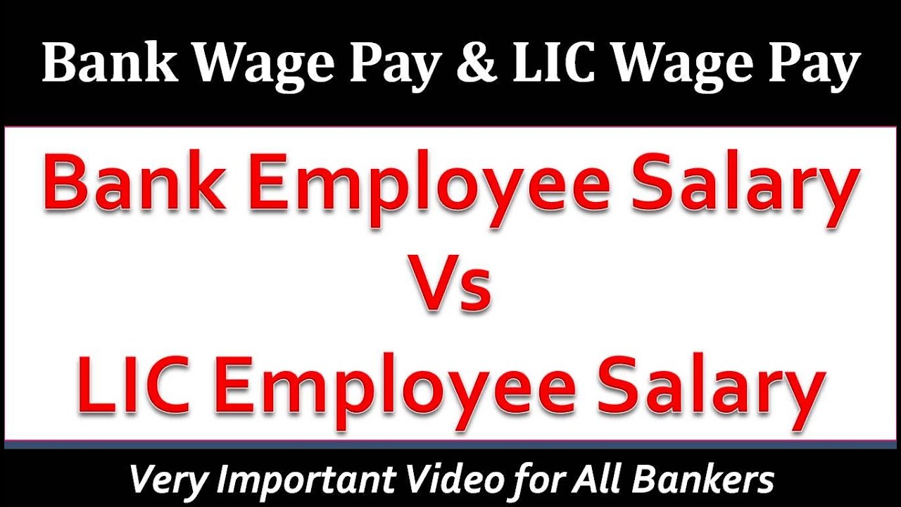 Bank Employee's Salary Vs LIC Employee's Salary || Bank Wage Pay & LIC Wage Pay ||