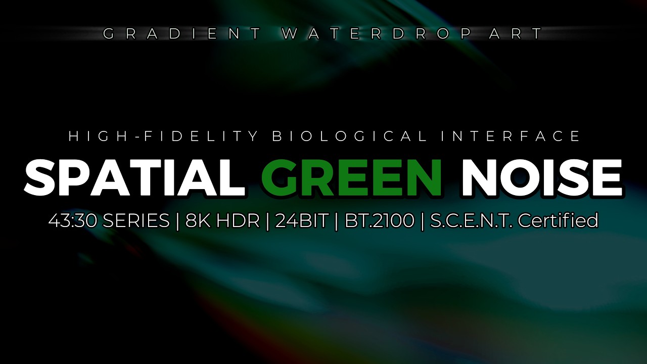 43:30 SERIES: PURE SPATIAL GREEN NOISE | HIGH-FIDELITY BIOLOGICAL INTERFACE | 8K HDR | VOL02