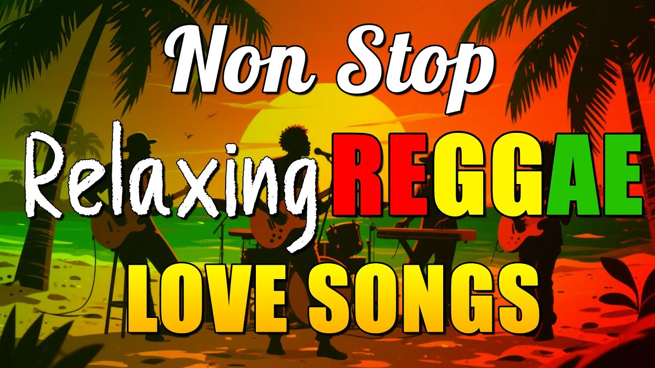 RELAXING REGGAE MUSIC MIX 🎸 NEW REGGAE LOVE SONGS 🔔 ALL TIME FAVORITE REGGAE SONGS