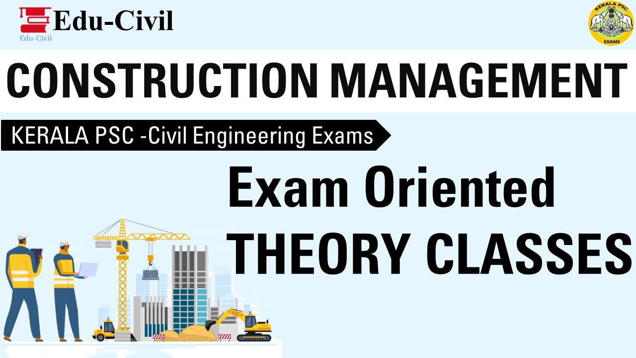 CONSTRUCTION MANAGEMENT || EXAM ORIENTED THEORY || KERALA PSC || CIVIL ENGINEERING