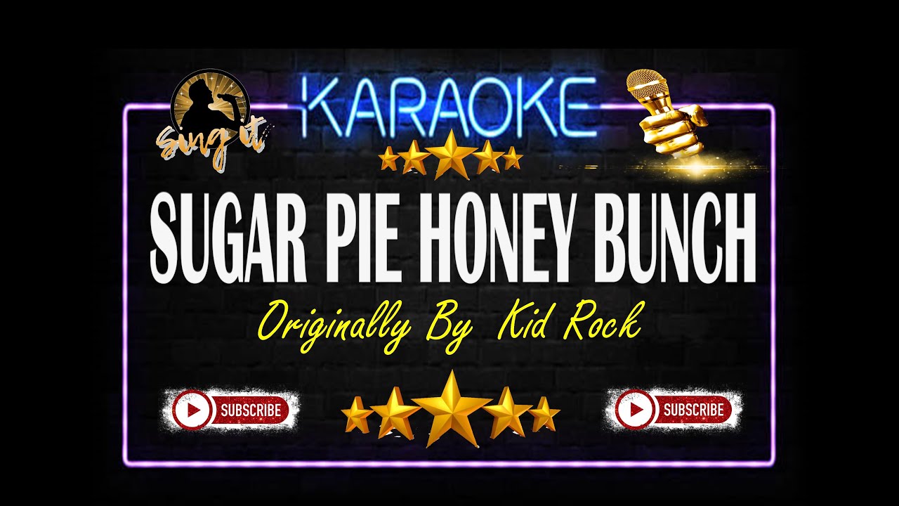 Sugar Pie Honey Bunch - Kid Rock  - Sing It Karaoke