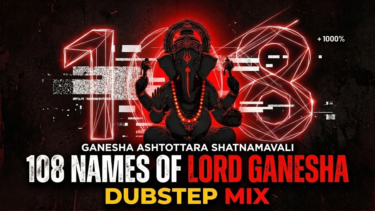 108 Names of Lord Ganesha | Ashtottara Shatanamavali Dubstep Mix