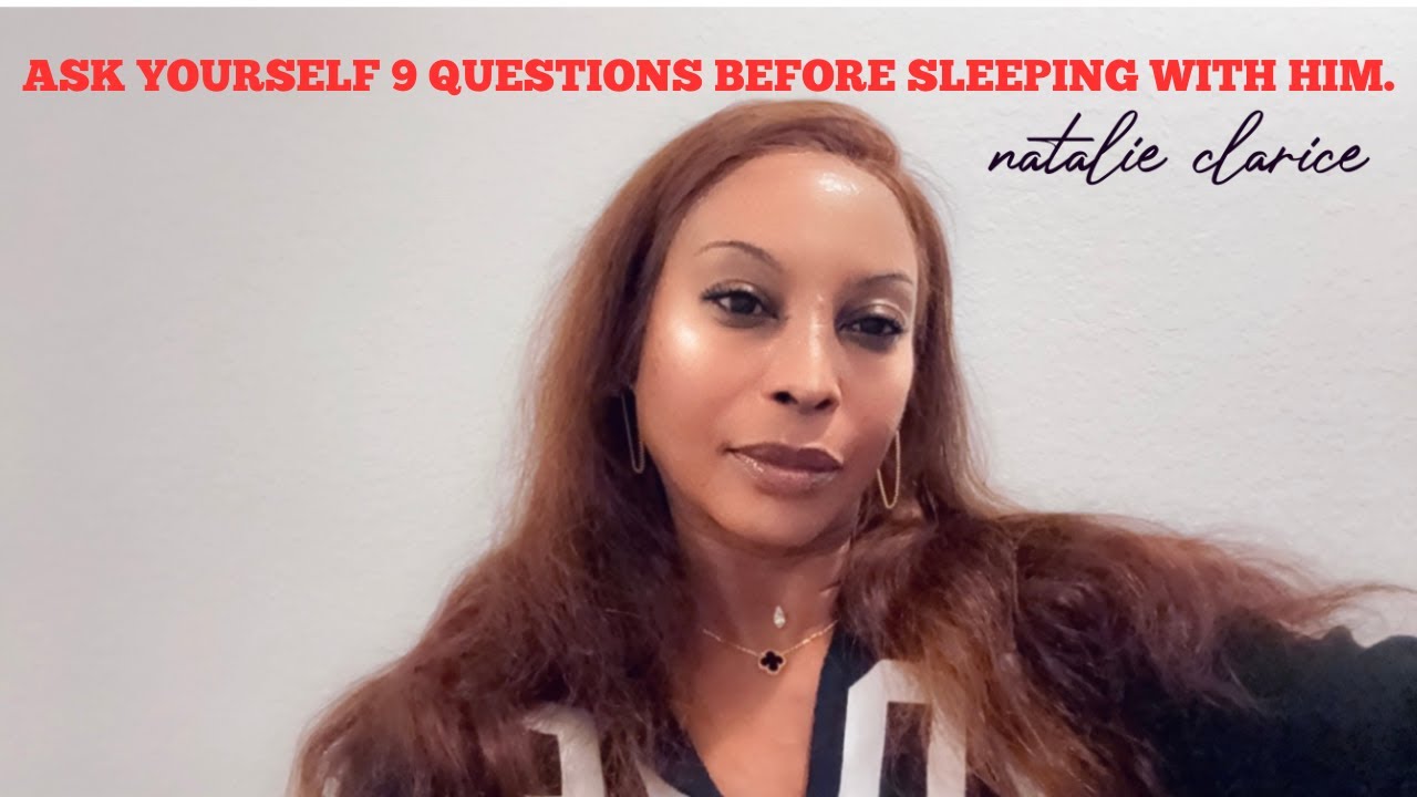 9 Questions To Ask Yourself Before Sleeping With Him