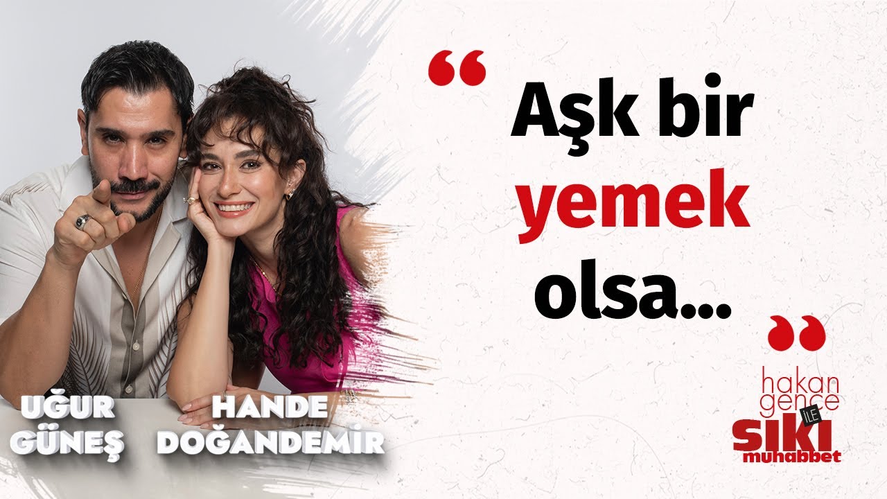 Uğur Güneş ve Hande Doğandemir: Mutfakta mı aşkta mı daha iyiler? I Sıkı Muhabbet