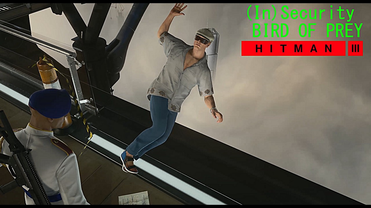On Top of The World - Part 2: (In)Security & Bird of Prey | Hitman 3