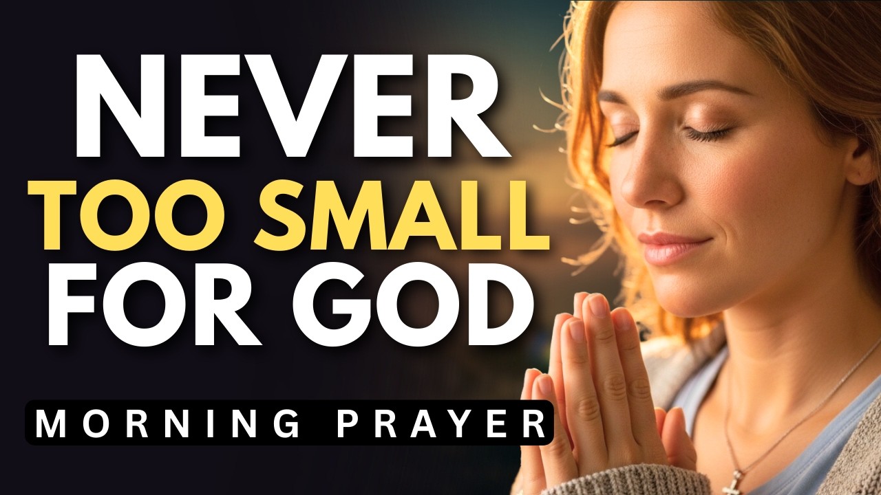 Pray This for God’s Help in the Small, Ordinary Moments of Today | Morning Prayer