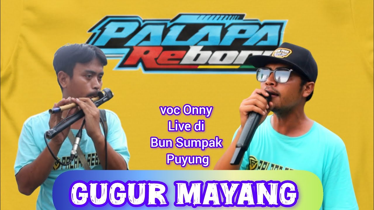Gugur Mayang voc Onny bersama Palapa Reborn Live di Bun Sumpak Puyung 