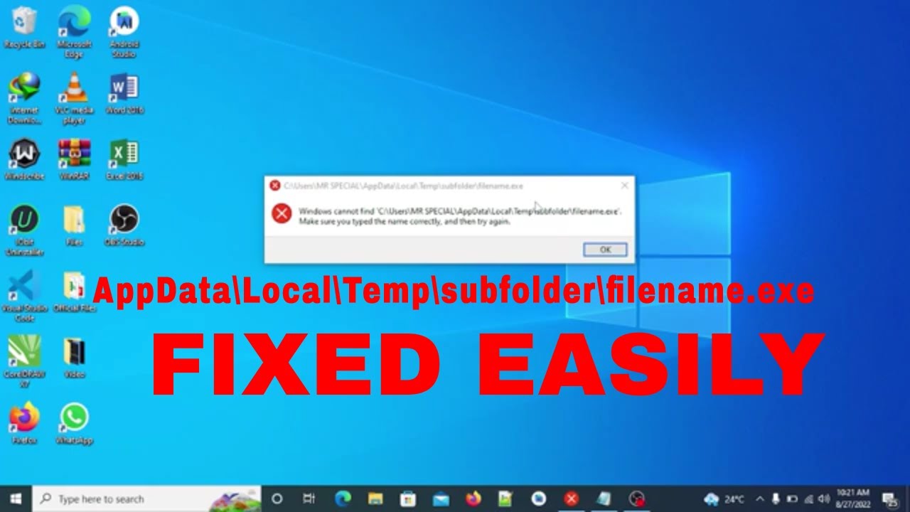How to Solve Windows cannot find 'C:\Users\...\AppData\Local\Temp\subfolder\filename.exe' Error