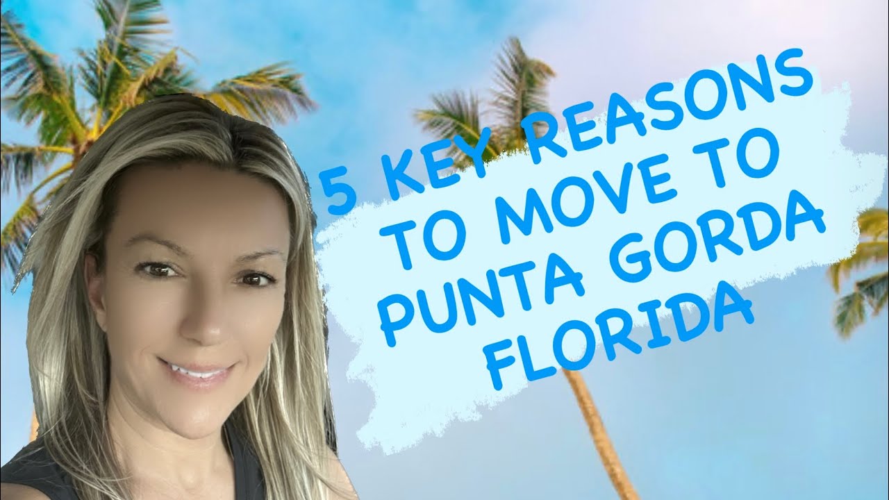 5 Key Reasons to Move to Punta Gorda Florida