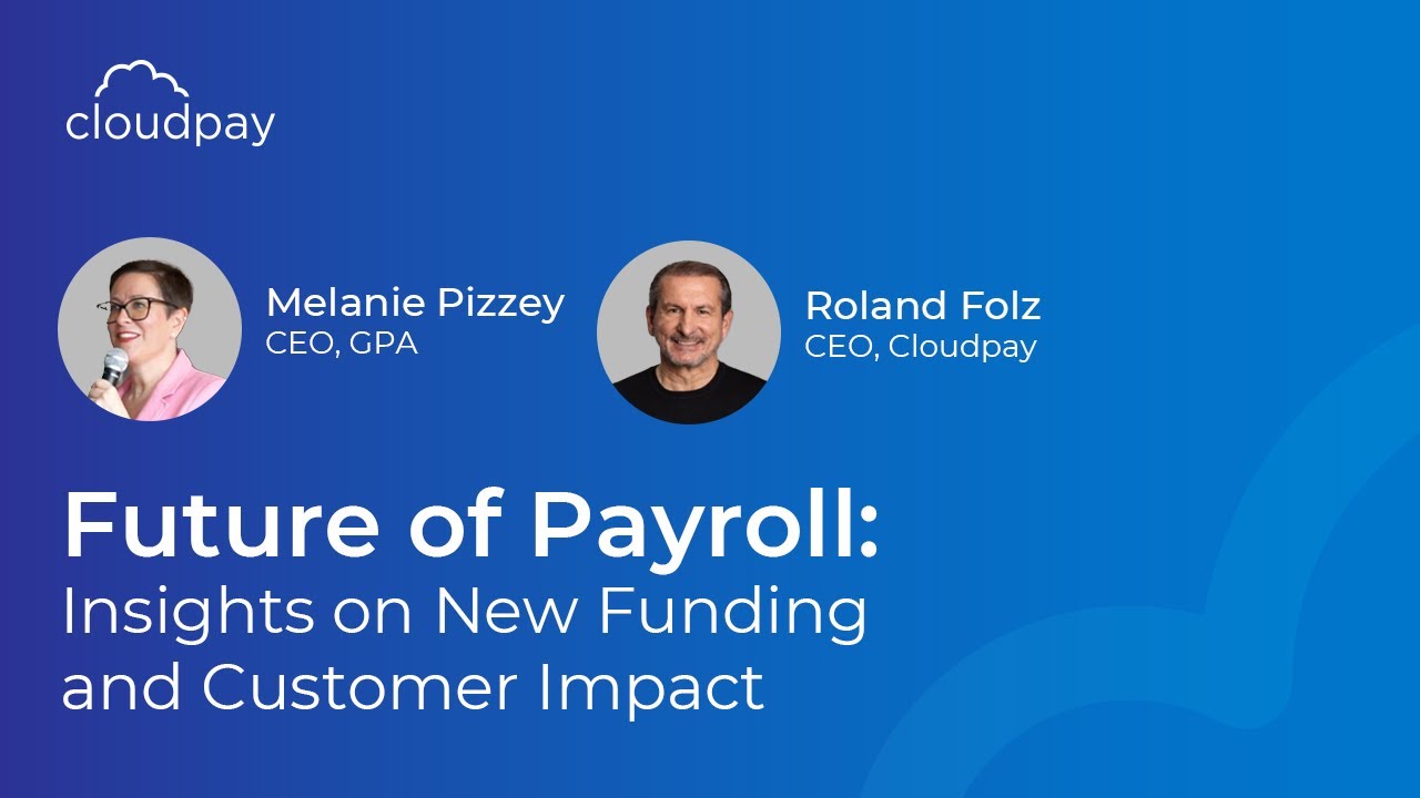 Future of Payroll: Insights on New Funding and Customer Impact