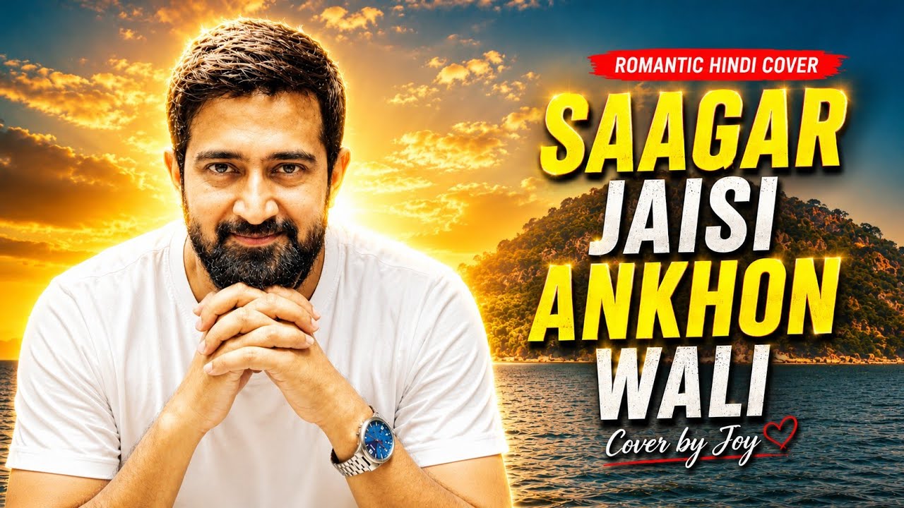Saagar Jaisi Ankhon Wali | Joy | Romantic Hindi Cover