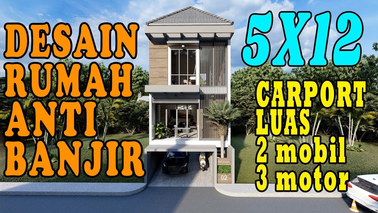 DESAIN RUMAH 5x12 ANTI BANJIR ! CARPORT LUAS MUAT UNTUK 2 MOBIL DAN 3 MOTOR DESIGN BY ORLEANS STUDIO