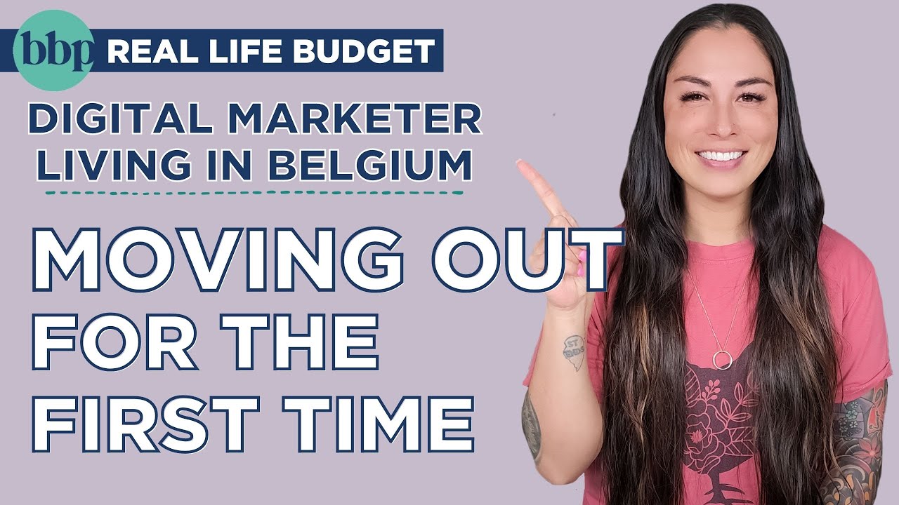 BBP REAL LIFE BUDGET | Belgium + Moving Out Budget