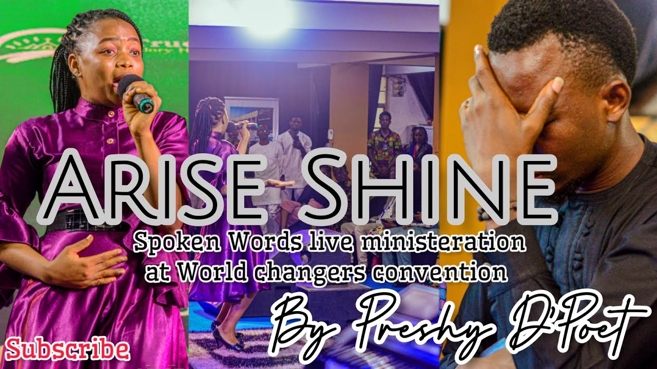 Arise, Shine Spoken words live ministration by Preshy d' Poet at World Changers Convention2023