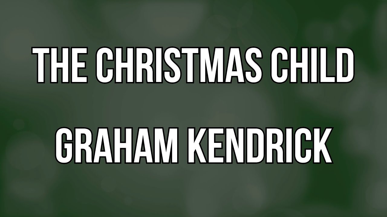 The Christmas Child Lyric Video - Graham Kendrick