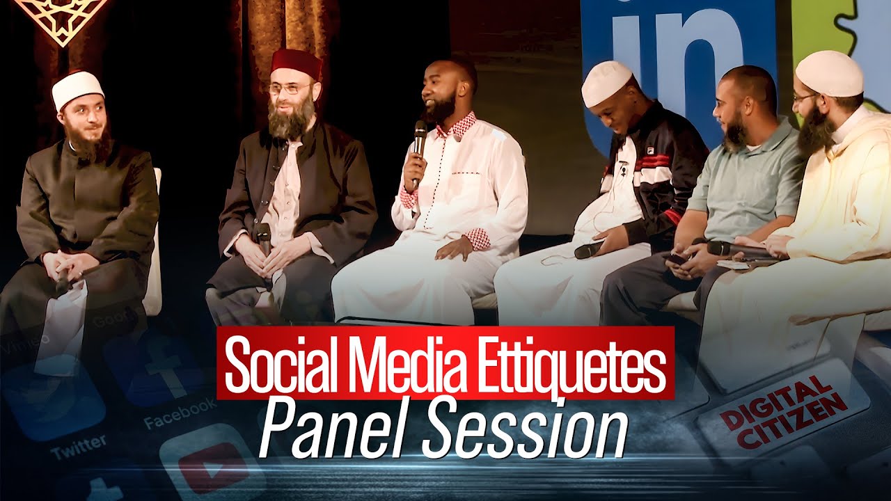 The Etiquettes of Using Social Media | Dr. Hatem Al Haj, Sh. M. ElShinawy, Boona Mohammad & Others